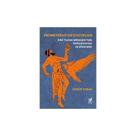 Prometheus'un Çocukları Özgür Turak