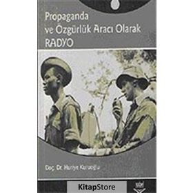 PROPAGANDA VE ÖZGÜRLÜK ARACI OLARAK RADYO - HURIYE KURUOĞLU