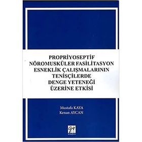 Propriyoseptif Nöromusküler Fasilitasyon Esneklik Çalışmalarının Tenisçilerde Denge Yeteneği Üzerine Etkisi - Mustafa Kaya Kenan Aycan