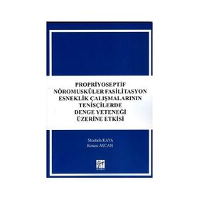 Propriyoseptif Nöromusküler Fasilitasyon Esneklik Çalışmalarının Tenisçilerde Denge Yeteneği Üzerine Etkisi - Mustafa Kaya Kenan Aycan