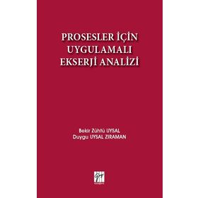 Prosesler İçin Uygulamalı Ekserji Analizi - Bekir Zühtü Uysal Duygu Uysal Zıraman