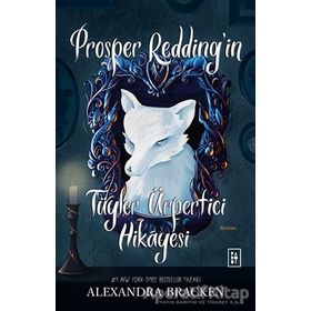 Prosper Redding'in Tüyler Ürpertici Hikayesi - Alexandra Bracken - Parodi Yayınları