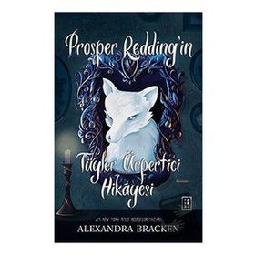 Prosper Redding'in Tüyler Ürpertici Hikayesi - Alexandra Bracken - Parodi Yayınları