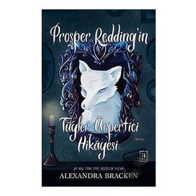 Prosper Redding'in Tüyler Ürpertici Hikayesi - Alexandra Bracken - Parodi Yayınları