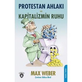 PROTESTAN AHLAKI VE KAPITALIZMIN RUHU - MAX WEBER