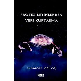 Protez Beyinlerden Veri Kurtarma - Osman Aktaş
