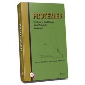 Protezler Fizyoterapi ve Rehabilitasyon Güncel Teknolojiler Uygulamalar - Gül Şener Prof. Dr. Fatih Erbahçeci Fatih Erbahçeci