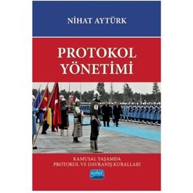PROTOKOL YÖNETİMİ, KAMUSAL YAŞAMDA PROTOKOL KURALLARI - NIHAT AYTÜRK
