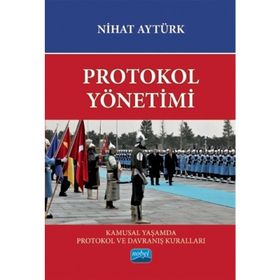 PROTOKOL YÖNETİMİ, KAMUSAL YAŞAMDA PROTOKOL KURALLARI - NIHAT AYTÜRK