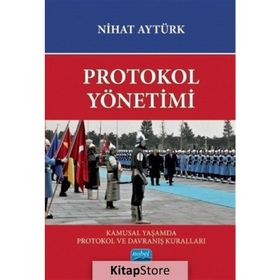 PROTOKOL YÖNETİMİ, KAMUSAL YAŞAMDA PROTOKOL KURALLARI - NIHAT AYTÜRK