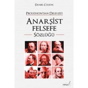 PROUDHONDAN DELEUZEE ANARŞİST FELSEFE SÖZLÜĞÜ - DANIEL COLSON