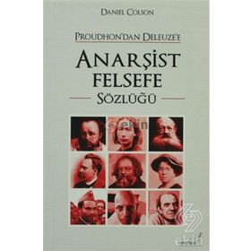 PROUDHONDAN DELEUZEE ANARŞİST FELSEFE SÖZLÜĞÜ - DANIEL COLSON