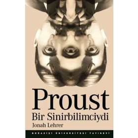 PROUST BIR SINIRBILIMCIYDI - JONAH LEHRER