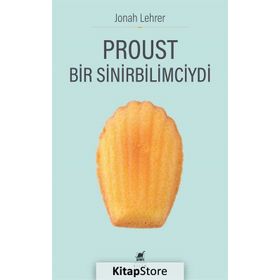 PROUST BIR SINIRBILIMCIYDI - JONAH LEHRER