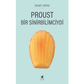 PROUST BIR SINIRBILIMCIYDI - JONAH LEHRER