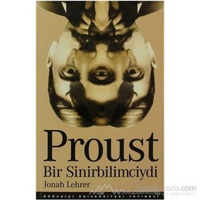 PROUST BIR SINIRBILIMCIYDI - JONAH LEHRER