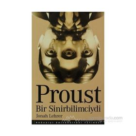 PROUST BIR SINIRBILIMCIYDI - JONAH LEHRER