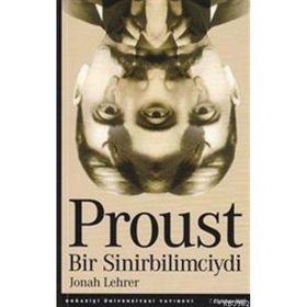 PROUST BIR SINIRBILIMCIYDI - JONAH LEHRER