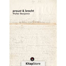 Proust ve Brecht - Walter Benjamin