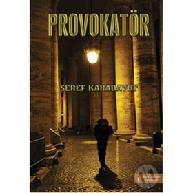 Provakatör - Şeref Karadavut