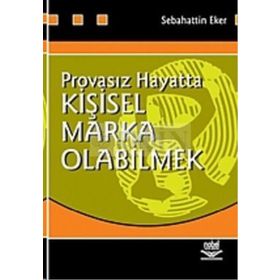 PROVASIZ HAYATTA KİŞİSEL MARKA OLABILMEK - SEBAHATTIN EKER