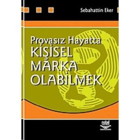PROVASIZ HAYATTA KİŞİSEL MARKA OLABILMEK - SEBAHATTIN EKER