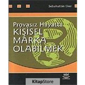 PROVASIZ HAYATTA KİŞİSEL MARKA OLABILMEK - SEBAHATTIN EKER