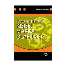 PROVASIZ HAYATTA KİŞİSEL MARKA OLABILMEK - SEBAHATTIN EKER