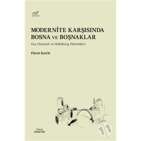 Pruva Modernite Karşısında Bosna ve Boşnaklar Fikret Karcic
