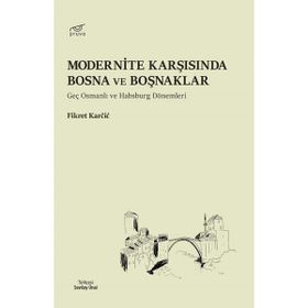 Pruva Modernite Karşısında Bosna ve Boşnaklar Fikret Karcic