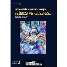 Psikanalitik Duyarlıklı Bakışla Spinoza Ve Felsefesi - Haluk Sunat