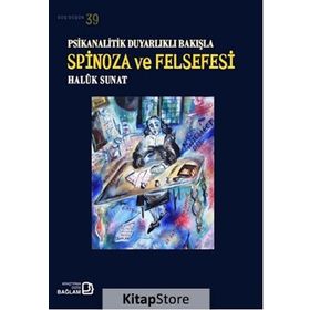Psikanalitik Duyarlıklı Bakışla Spinoza Ve Felsefesi - Haluk Sunat