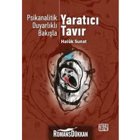 Psikanalitik Duyarlıklı Bakışla Yaratıcı Tavır - Haluk Sunat
