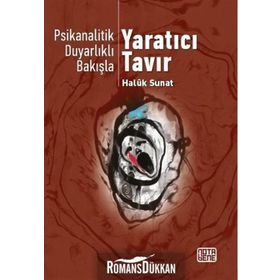 Psikanalitik Duyarlıklı Bakışla Yaratıcı Tavır - Haluk Sunat