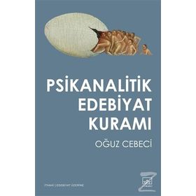 Psikanalitik Edebiyat Kuramı - Oğuz Cebeci