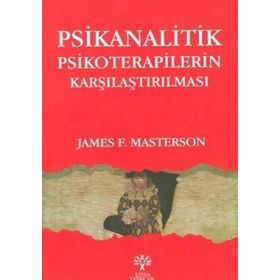 Psikanalitik Psikoterapilerin Karşılaştırılması - James F. Masterson Marian Tolpin Peter E. Sifneos