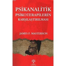 Psikanalitik Psikoterapilerin Karşılaştırılması - James F. Masterson Marian Tolpin Peter E. Sifneos
