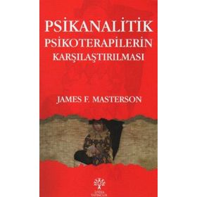 Psikanalitik Psikoterapilerin Karşılaştırılması - James F. Masterson