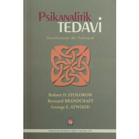Psikanalitik Tedavi - Robert D. Stolorow Bernard Brandchaft George E. Atwood