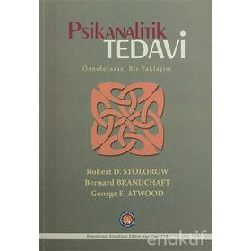 Psikanalitik Tedavi - Robert D. Stolorow Bernard Brandchaft George E. Atwood