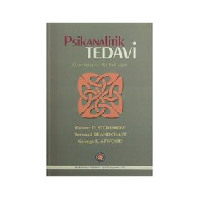 Psikanalitik Tedavi - Robert D. Stolorow Bernard Brandchaft George E. Atwood