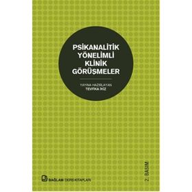 PSIKANALITIK YÖNELIMLI KLINIK GÖRÜŞMELER - GENEL