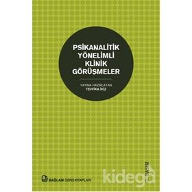 PSIKANALITIK YÖNELIMLI KLINIK GÖRÜŞMELER - GENEL