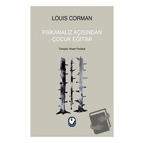 PSIKANALIZ AÇISINDAN ÇOCUK EĞİTİMİ - LOUIS CORMAN