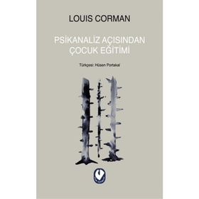 PSIKANALIZ AÇISINDAN ÇOCUK EĞİTİMİ - LOUIS CORMAN