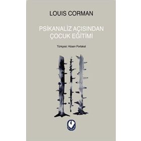 PSIKANALIZ AÇISINDAN ÇOCUK EĞİTİMİ - LOUIS CORMAN