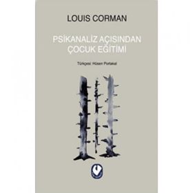 PSIKANALIZ AÇISINDAN ÇOCUK EĞİTİMİ - LOUIS CORMAN