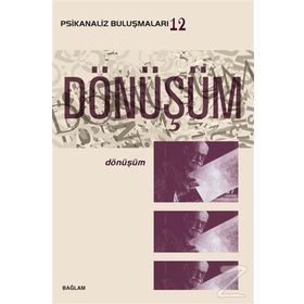 Psikanaliz Buluşmaları 12- Dönüşüm - Kolektif