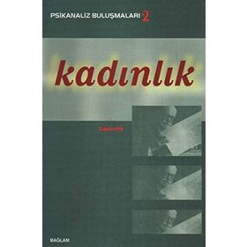PSIKANALIZ BULUŞMALARI 2 KADINLIK - KOLEKTIF