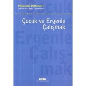 Psikanaliz Defterleri 1 – Çocuk Ve Ergen Çalışmaları Çocuk Ve Ergenle Çalışmak - Talat Parman
